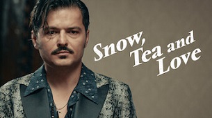 Zapada, Ceai si Dragoste (Snow, Tea and Love) (2021)